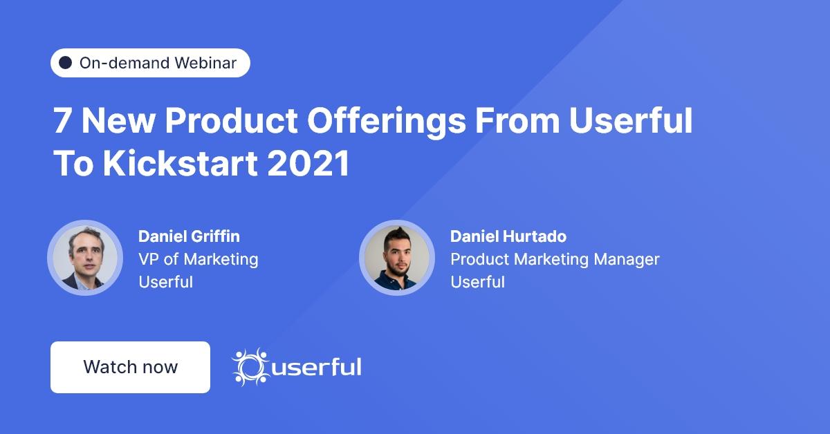 7 new Product Offerings From Userful to Kickstart 2021, presented by Daniel Griffin and Daniel Hurtado of Userful