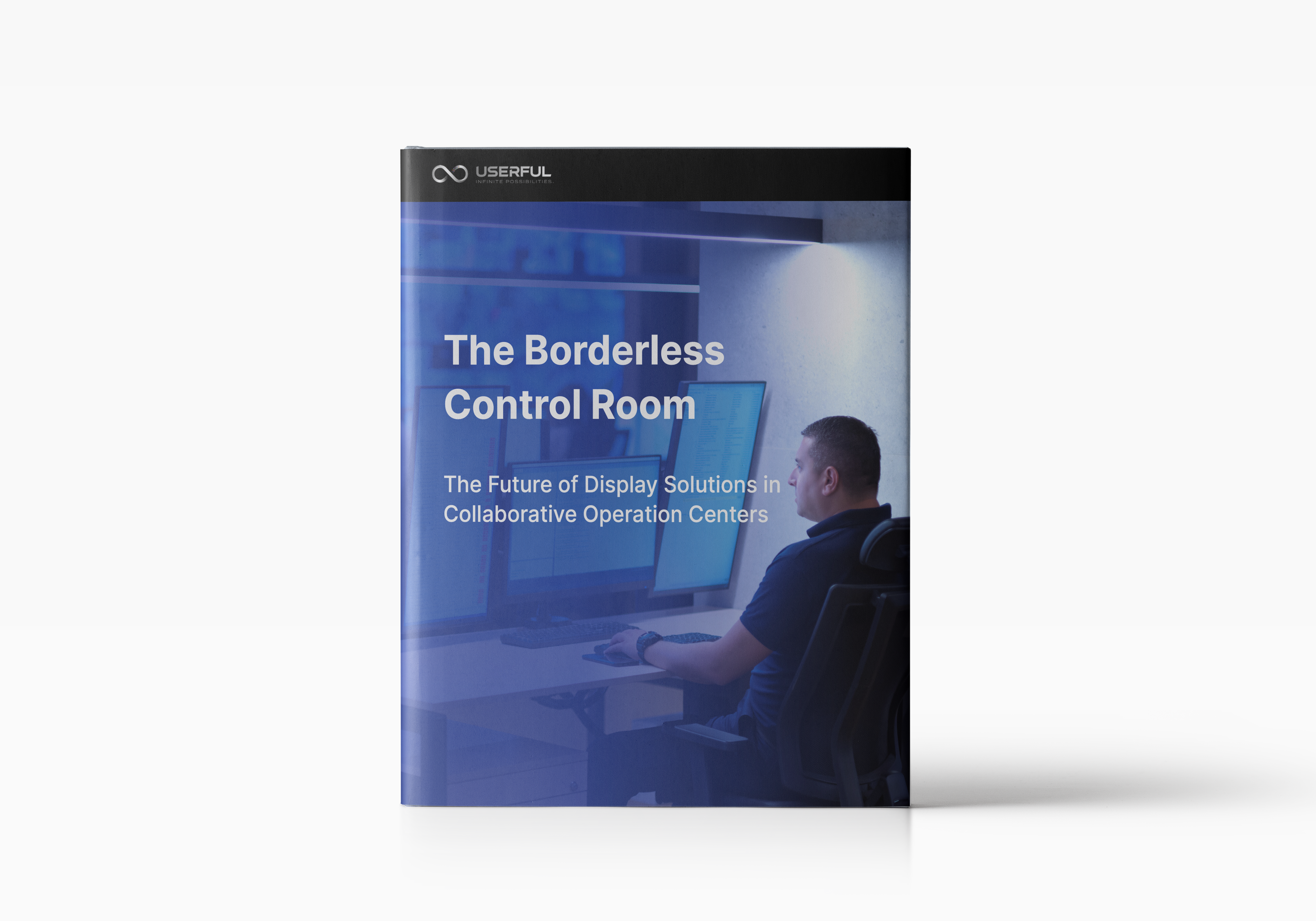 Userful's The Borderless Control Room: The Future of Display Solutions in Collaborative Operation Centers Ebook
